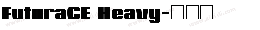 FuturaCE Heavy字体转换 FuturaCE Heavy字体转换
